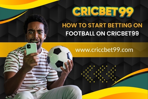 how to start cricbet99 football betting
